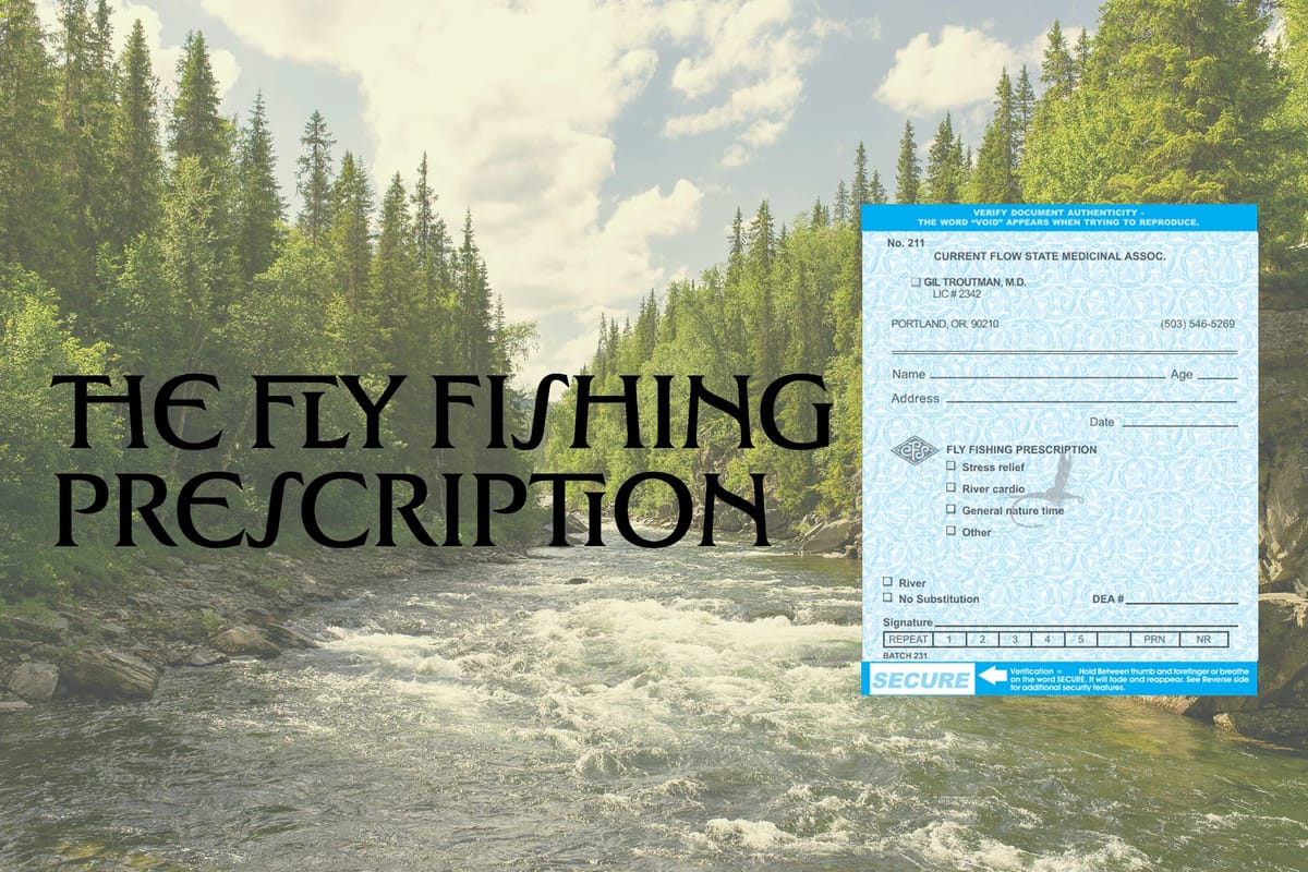 A whitewater river flowing through a pine forest overlaid with bold text reading "The Fly Fishing Prescription" and a humorous CFS prescription pad graphic.