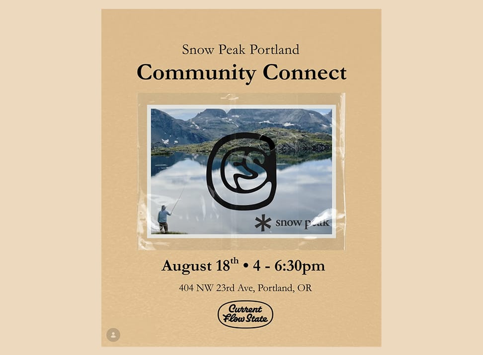 Snow Peak Portland x Current Flow State "Community Connect" event flyer — angler fishing a mountain lake, Aug 18, 4-6:30pm, 404 NW 23rd Ave, Portland, OR