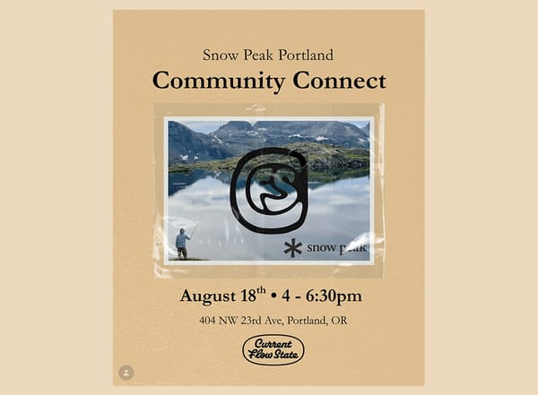 Snow Peak Portland x Current Flow State "Community Connect" event flyer — angler fishing a mountain lake, Aug 18, 4-6:30pm, 404 NW 23rd Ave, Portland, OR